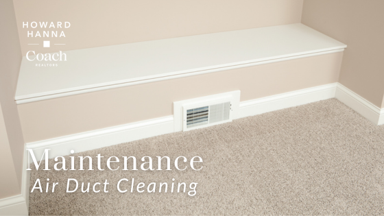 Breathe Easier: Cleaning Your Air Ducts | Howard Hanna Coach Realtors